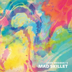 JOHN MEDESKI Mad Skillet
