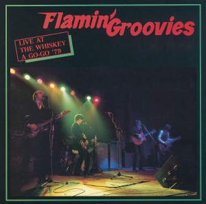 FLAMIN' GROOVIES Live at The Whiskey A Go-Go '79