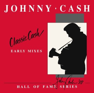 RSD20 Johnny Cash Classic Cash: Hall Of Fame Series - Early Mixes (1987) 2xLP