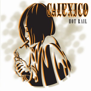 RSD20 CALEXICO Hot Rail (20th ANNIVERSARY GOLD 2xLP)