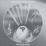 RSD21 ONEOHTRIX POINT NEVER Russian Mind (Metallic Silver LP)