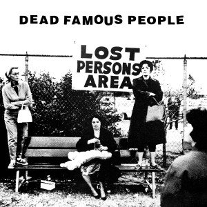RSD22 Dead Famous People - Lost Person's Area [LP] (download, limited to 400, indie exclusive)