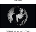 PJ HARVEY To Bring You My Love - Demos