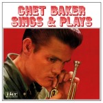 CHET BAKER Sings And Plays (LITA EXCLUSIVE)
