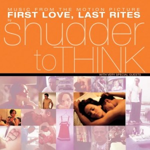 (RSD25) Shudder To Think First Love, Last Rites Music From The Motion Picture