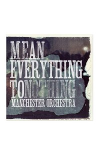 MANCHESTER ORCHESTRA / MEAN EVERYTHING TO NOTHING (BLUE SWIRL VINYL/180G)