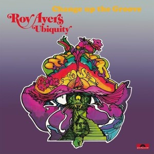 AYERS UBIQUITY,ROY - CHANGE UP THE GROOVE