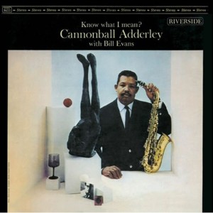 Cannonball Adderley With Bill Evans - Know What I Mean? (Analogue Productions) 2xLP
