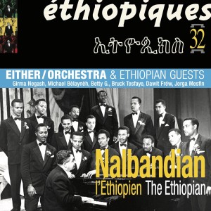 Either/Orchestra & Ethiopi - Nalbandian: Father of Modern Ethiopian Music [CD] (Japanese import)