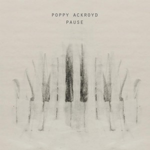 POPPY ACKROYD - PAUSE