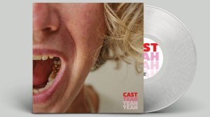 CAST - YEAH YEAH YEAH (CLEAR VINYL) (I)