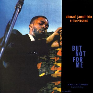 Ahmad Jamal Trio - Ahmad Jamal At The Pershing (Mono Version, Analogue Productions)