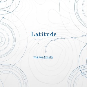 [CD] Mama!milk - Latitude (japanese Import)