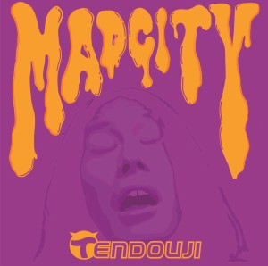 Tendouji - Mad City (140 Gram, Japanese Import, Insert, Limited to 300)