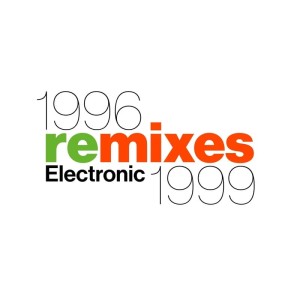 (RSD26) Electronic - 1996 Remixes 1999 [12''] (limited to 6000, indie-exclusive)