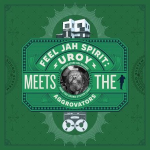 (RSD26 US) U-Roy - Feel Jah Spirit: U-Roy Meets The Aggrovators [LP] (rare tracks never released on vinyl in the United States, limited to 1000, indie-exclusive)