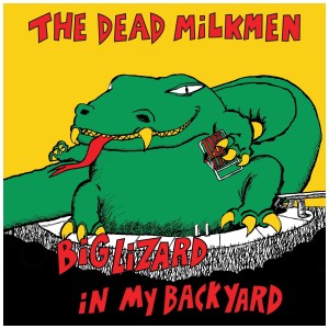 [LP] DEAD MILKMEN - BIG LIZARD IN MY BACKYARD (40TH ANNIVERSARY EDITION) (2LP)