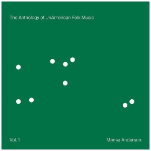 [LP] MARISA ANDERSON - ANTHOLOGY OF UNAMERICAN FOLK MUSIC