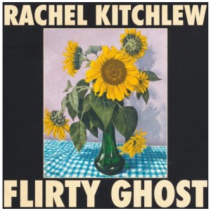 [LP] RACHEL KITCHLEW - FLIRTY GHOST
