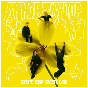 [LP] ANNIE TAYLOR - OUT OF SCALE (X)