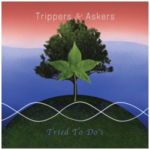 [LP] TRIPPERS & ASKERS - TRIED TO DO'S