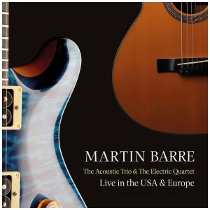 [CD] MARTIN BARRE - ACOUSTIC TRIO &  THE ELECTRIC QUARTET LIVE IN THE USA &  EUROPE (2CD)