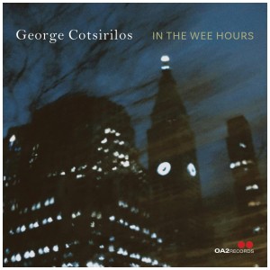 [CD] GEORGE COTSIRILOS - IN THE WEE HOURS