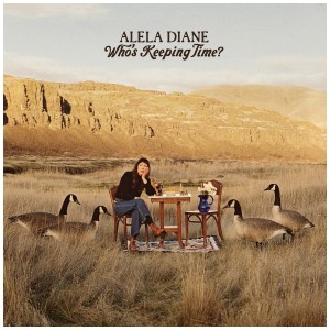 [CD] ALELA DIANE - WHO'S KEEPING TIME?