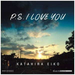 [CD] KATAHIRA EIKO - P.S. I LOVE YOU