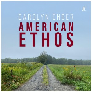 [CD] CAROLYN ENGER - AMERICAN ETHOS