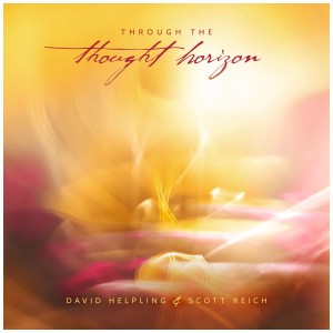 [CD] HELPLING,DAVID & SCOTT REICH - THROUGH THE THOUGHT HORIZON