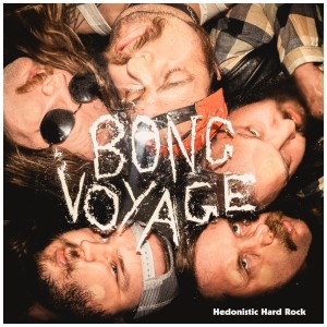 [LP] BONG VOYAGE - HEDONISTIC HARD ROCK