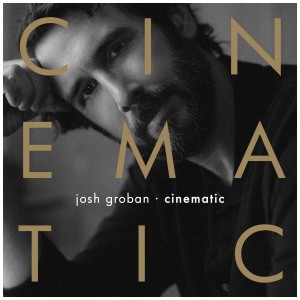 [LP] JOSH GROBAN - CINEMATIC