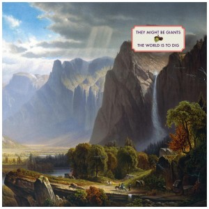 [LP] THEY MIGHT BE GIANTS - WORLD IS TO DIG