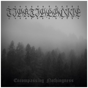 [LP] TJAKTJADALVVE - ENCOMPASSING NOTHINGNESS