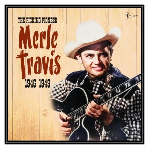 [LP] MERLE TRAVIS - PICKING PIONEER: 1946-49