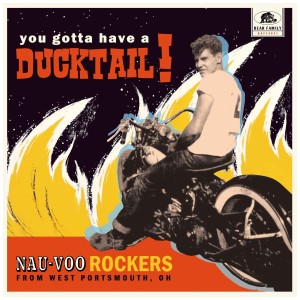 [TEN] VARIOUS ARTISTS - YOU GOTTA HAVE A DUCKTAIL!: NAU-VOO ROCKERS FROM WEST PORTSMOUTH, OH