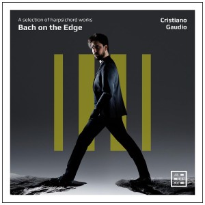 [CD] CRISTIANO GAUDIO - BACH ON THE EDGE - A SELECTION OF HARPSICHORD WORK