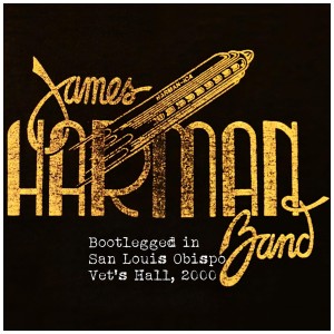 [CD] JAMES BAND HARMAN - BOOTLEGGED IN SAN LUIS OBISPO VET'S HALL. 2000