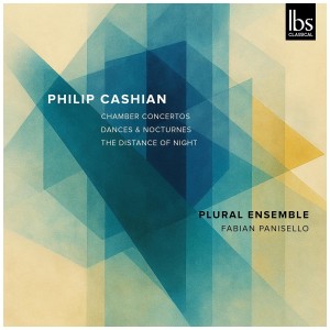 [CD] PLURAL ENSEMBLE - PHILIP CASHIAN: CHAMBER CONS