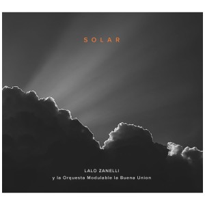 [CD] LALO & LA ORQUESTA MODULABLE LA BUENA UNION ZANELLI - SOLAR