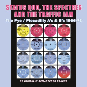 [CD] STATUS QUO; THE SPECTRES & THE TRAFFIC JAM - PYE / PICCADILLY A'S & B'S 1966-73