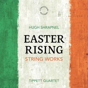[CD] TIPPETT QUARTET - HUGH SHRAPNEL: EASTER RISING