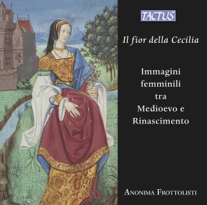 [CD] ANONIMA FROTTOLISTI - IL FIOR DELLA CECILIA - IMAGES OF WOMEN BETWEEN TH