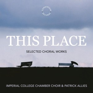 [CD] IMPERIAL COLLEGE CHAMBER CHOIR - THIS PLACE