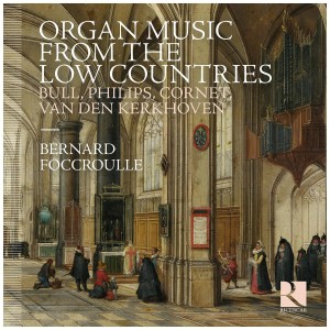 [CD] BERNARD FOCCROULLE - ORGAN MUSIC FROM THE LOW COUNTRIES