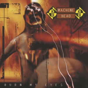 (CD) MACHINE HEAD - BURN MY EYES