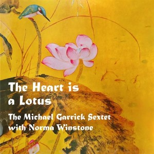 [LP] MICHAEL GARRICK SEXTET WITH NORMA WINSTONE - The Heart Is A Lotus