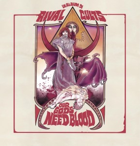 [LP] RIVAL CULTS - OUR GODS NEED BLOOD