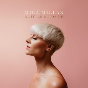 [LP] MICA MILLAR - LITTLE BIT OF ME (ANTIQUE CREAM)